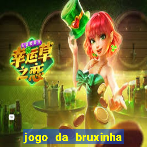 jogo da bruxinha ganhar dinheiro